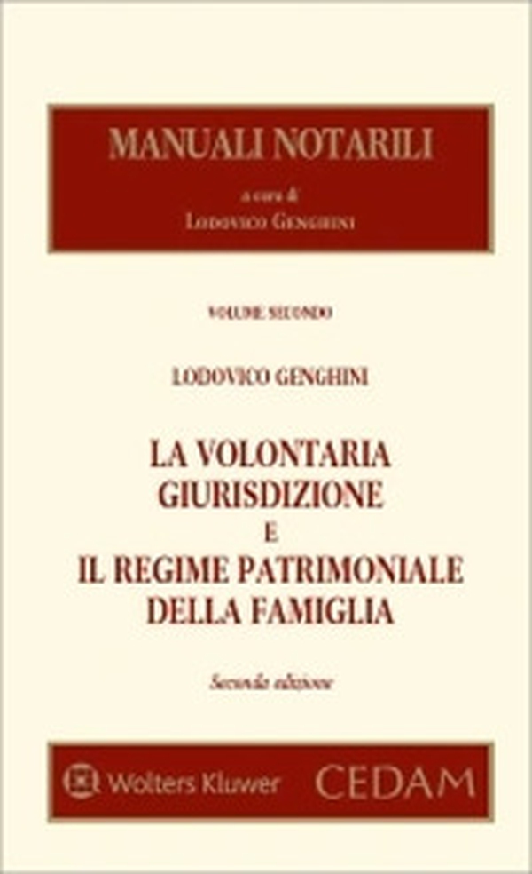 La volontaria giurisdizione e il regime patrimoniale della famiglia - Vol. 2 - Librerie.coop La volontaria giurisdizione e il regime patrimoniale della famiglia - Vol. 2 - Librerie.coop