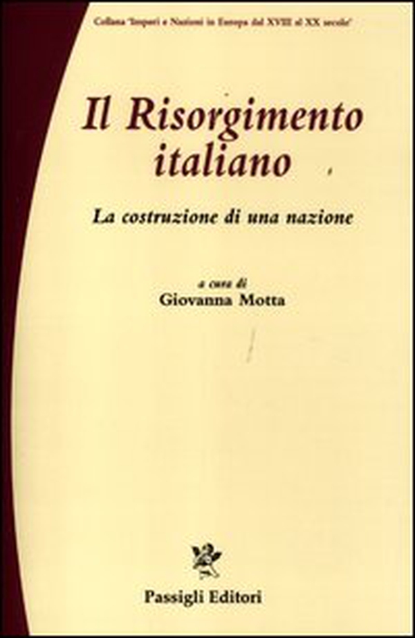 Il Risorgimento italiano. La costruzione di una nazione - Librerie.coop Il Risorgimento italiano. La costruzione di una nazione - Librerie.coop