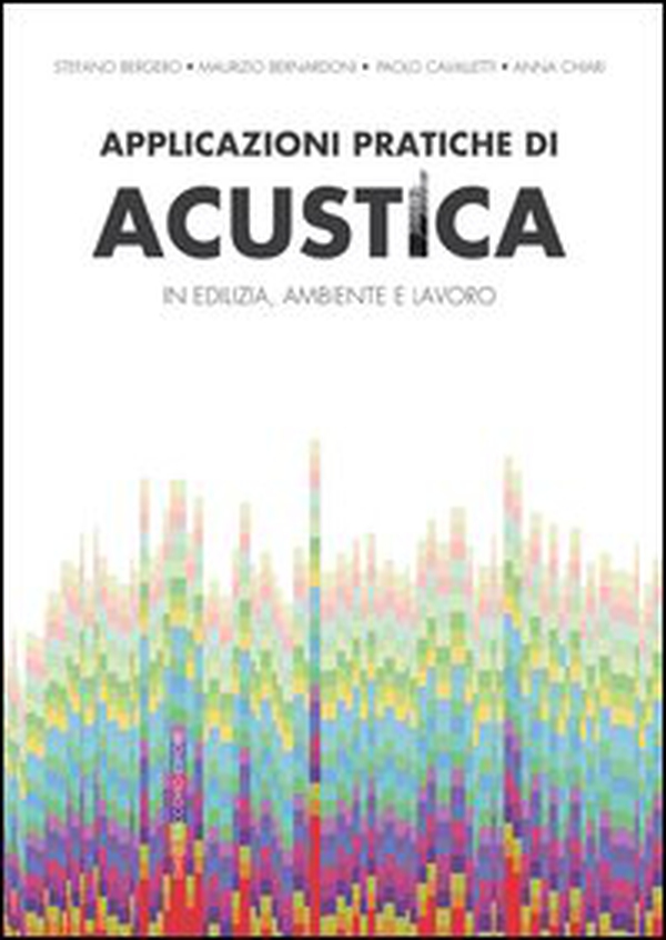 Applicazioni pratiche di acustica in edilizia, ambiente e lavoro - Librerie.coop Applicazioni pratiche di acustica in edilizia, ambiente e lavoro - Librerie.coop