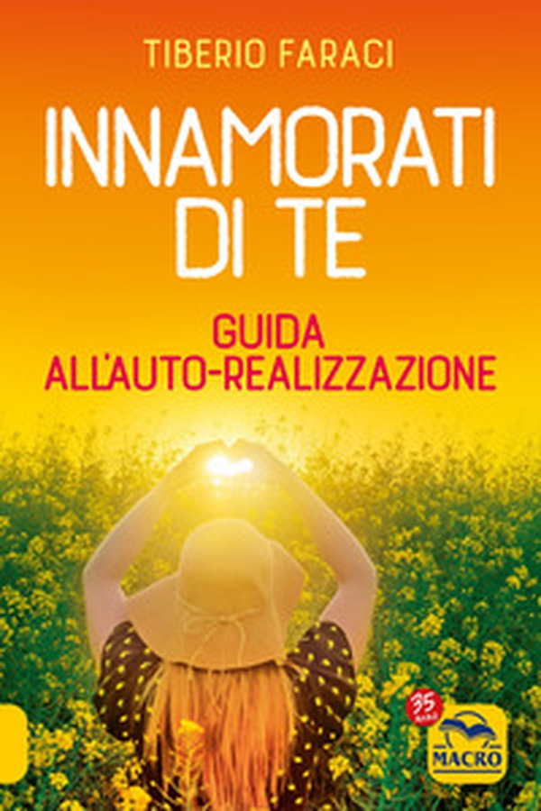 Innamorati di te. Guida all'auto-realizzazione - Librerie.coop Innamorati di te. Guida all'auto-realizzazione - Librerie.coop