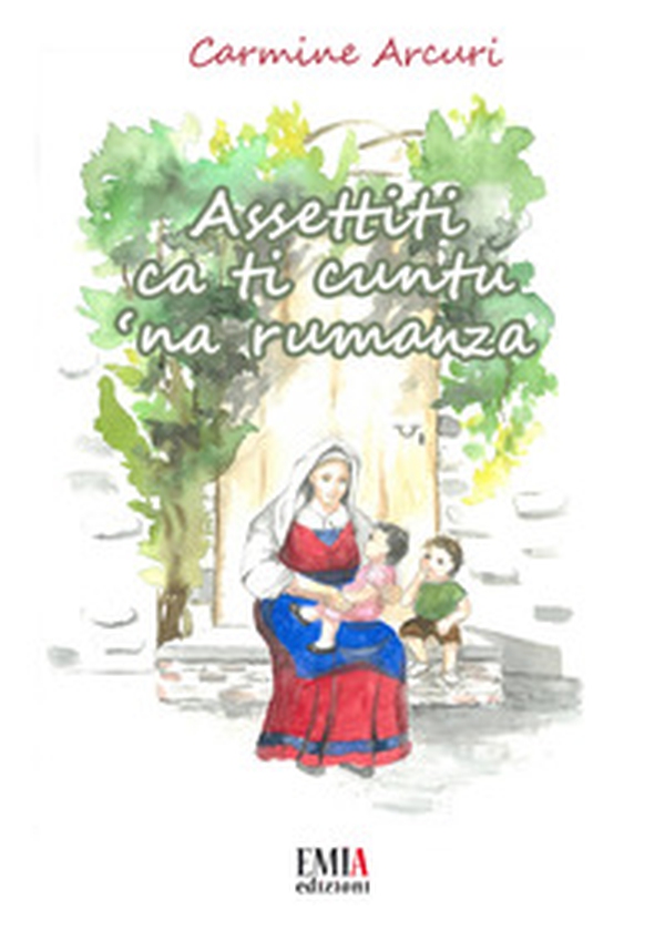 Assettiti ca ti cuntu 'na rumanza - Librerie.coop Assettiti ca ti cuntu 'na rumanza - Librerie.coop