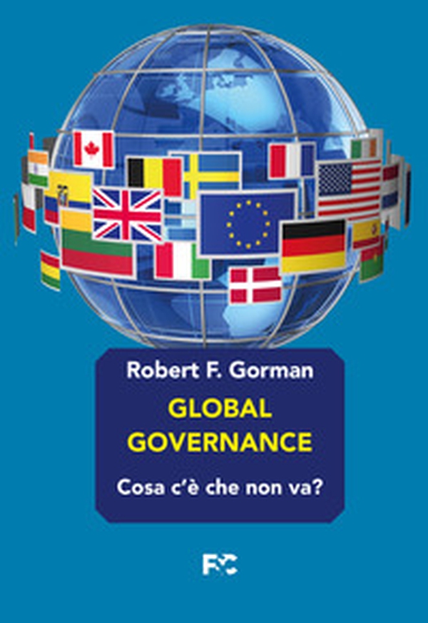 Global governance. Cosa c'è che non va? - Librerie.coop Global governance. Cosa c'è che non va? - Librerie.coop