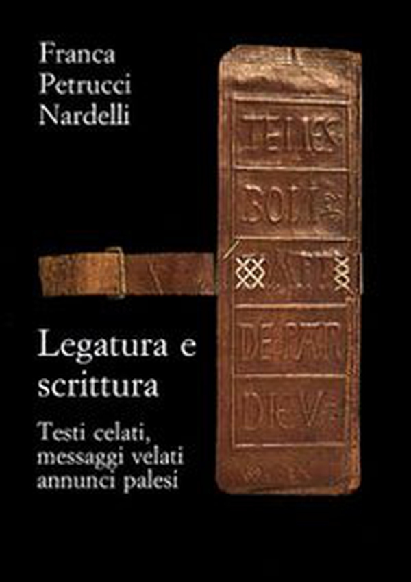Legatura e scrittura. Testi celati, messaggi velati, annunci palesi - Librerie.coop Legatura e scrittura. Testi celati, messaggi velati, annunci palesi - Librerie.coop