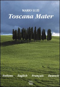Toscana Mater. Ediz. Italiana, inglese, francese e tedesca - Librerie.coop