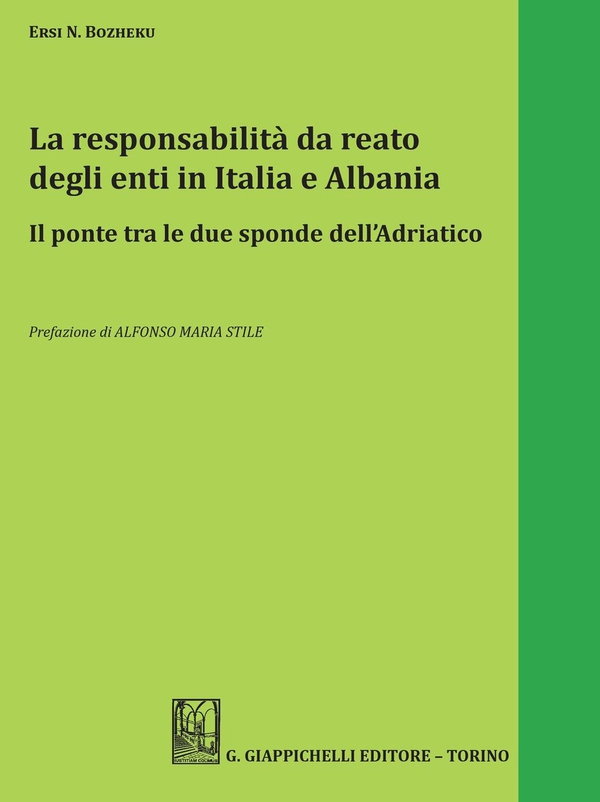 La responsabilità da reato degli enti in Italia e Albania - Librerie.coop La responsabilità da reato degli enti in Italia e Albania - Librerie.coop