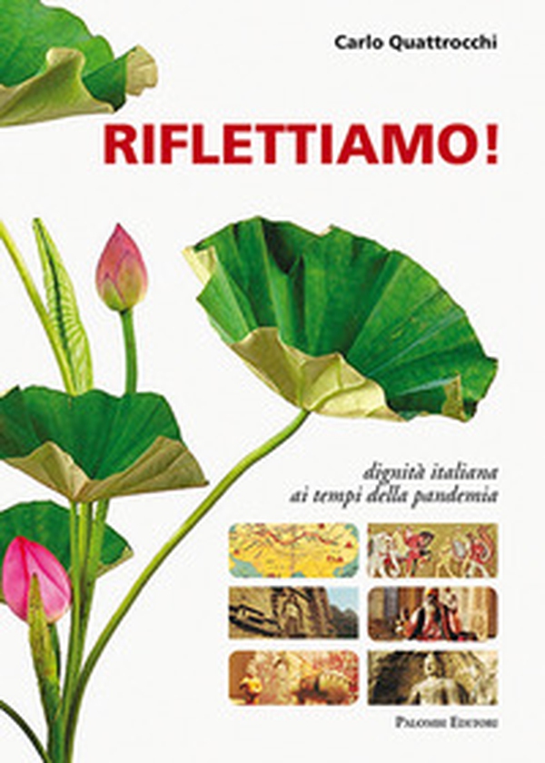 Riflettiamo. Dignità italiana ai tempi della pandemia - Librerie.coop Riflettiamo. Dignità italiana ai tempi della pandemia - Librerie.coop