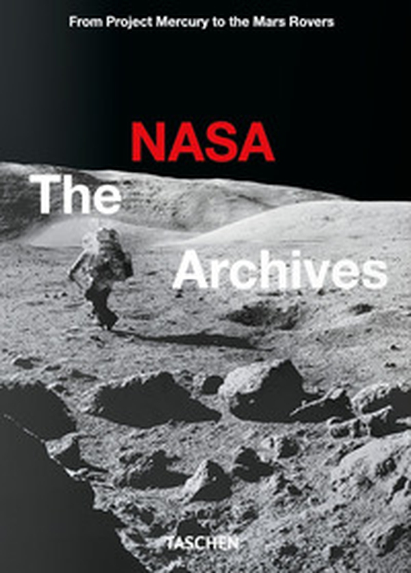 The NASA archives. 60 years in Space. 45th Ed - Librerie.coop The NASA archives. 60 years in Space. 45th Ed - Librerie.coop