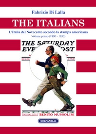 The italians. L'Italia del Novecento secondo la stampa americana - Vol. 1 - Librerie.coop