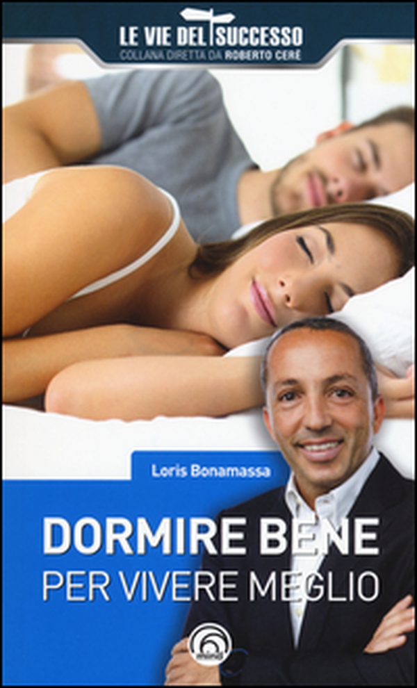 Dormire bene per vivere meglio - Librerie.coop Dormire bene per vivere meglio - Librerie.coop