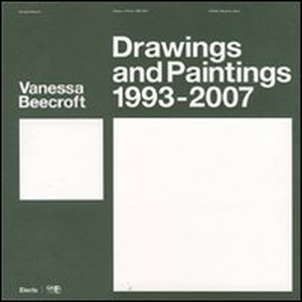 Vanessa Beecroft. Disegni e pitture-Drawings and paintings 1993-2007. Catalogo della mostra (Bergamo, 9 maggio-29 luglio 2007) - Librerie.coop Vanessa Beecroft. Disegni e pitture-Drawings and paintings 1993-2007. Catalogo della mostra (Bergamo, 9 maggio-29 luglio 2007) - Librerie.coop