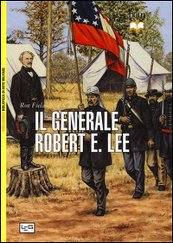 Il generale Robert E. Lee - Librerie.coop Il generale Robert E. Lee - Librerie.coop