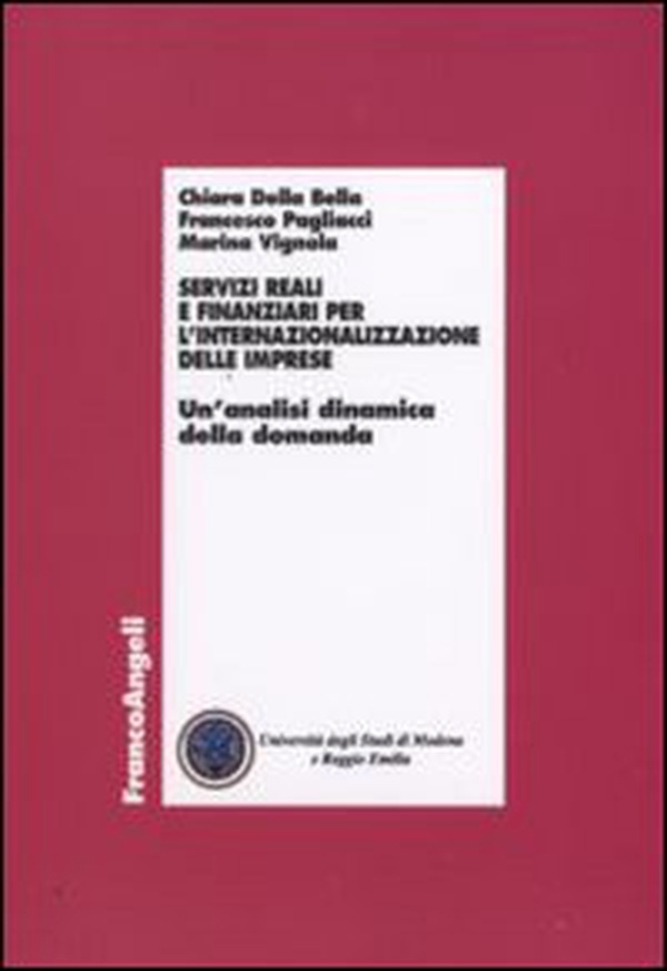 Servizi reali e finanziari per l'internazionalizzazione delle imprese. Un'analisi dinamica della domanda - Librerie.coop Servizi reali e finanziari per l'internazionalizzazione delle imprese. Un'analisi dinamica della domanda - Librerie.coop