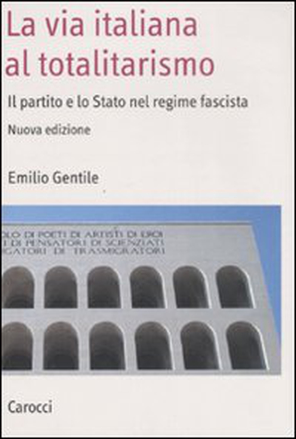 La via italiana al totalitarismo. Il partito e lo Stato nel regime fascista - Librerie.coop La via italiana al totalitarismo. Il partito e lo Stato nel regime fascista - Librerie.coop