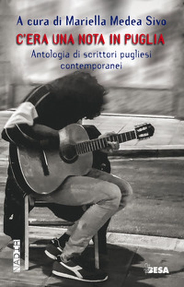 C'era una nota in Puglia. Antologia di scrittori pugliesi contemporanei - Librerie.coop C'era una nota in Puglia. Antologia di scrittori pugliesi contemporanei - Librerie.coop