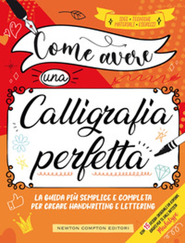 Come avere una calligrafia perfetta. Idee, tecniche, materiali, esercizi - Librerie.coop Come avere una calligrafia perfetta. Idee, tecniche, materiali, esercizi - Librerie.coop