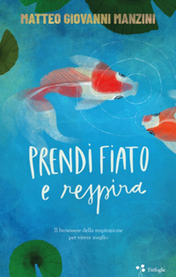 Prendi fiato e respira. Il benessere della respirazione per vivere meglio - Librerie.coop Prendi fiato e respira. Il benessere della respirazione per vivere meglio - Librerie.coop