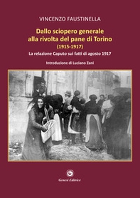 Dallo sciopero generale alla rivolta del pane di Torino (1915-1917). La relazione Caputo sui fatti di agosto 1917 - Librerie.coop