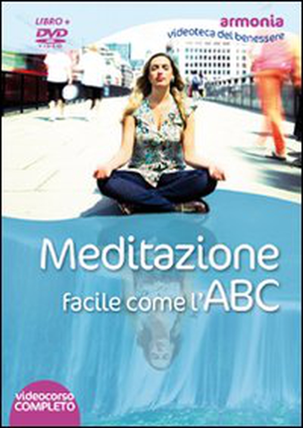 Meditazione facile come l'ABC. DVD - Librerie.coop Meditazione facile come l'ABC. DVD - Librerie.coop