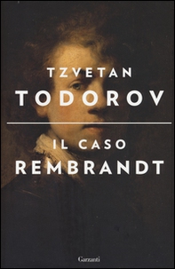 Il caso Rembrandt seguito da «Arte e morale» - Librerie.coop