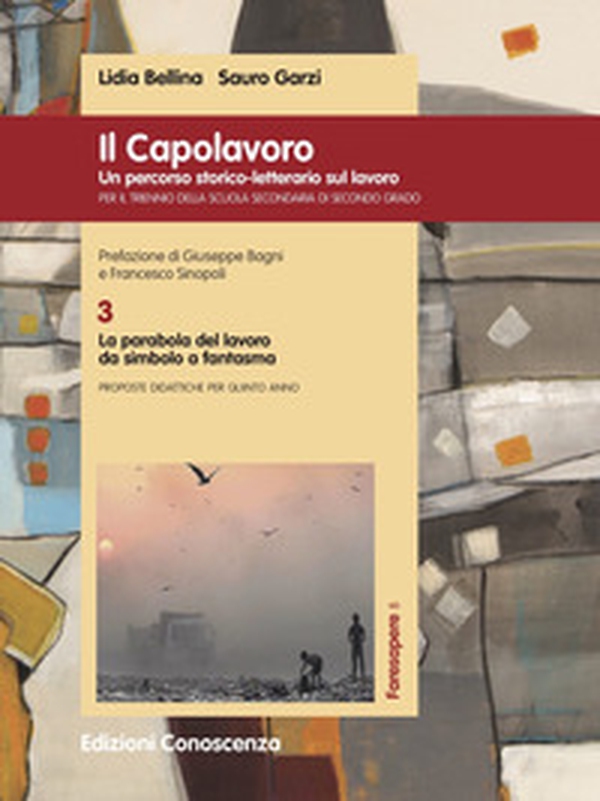 Il Capolavoro. Un percorso storico-letterario sul lavoro - Librerie.coop Il Capolavoro. Un percorso storico-letterario sul lavoro - Librerie.coop