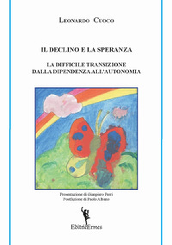 Il declino e la speranza. La difficile transizione dalla dipendenza all'autonomia - Librerie.coop Il declino e la speranza. La difficile transizione dalla dipendenza all'autonomia - Librerie.coop