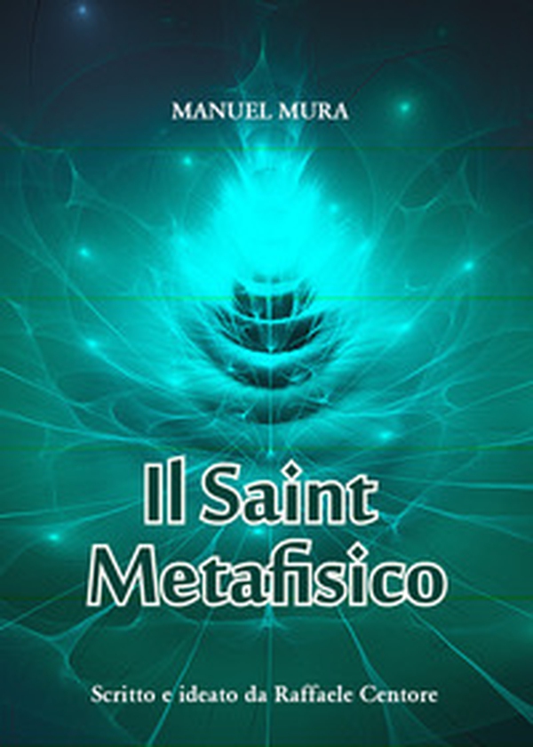 Il saint metafisico - Librerie.coop Il saint metafisico - Librerie.coop
