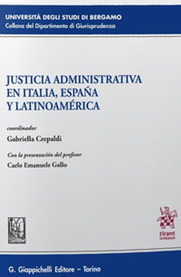 Justicia administrativa en Italia, España y Latinoamérica - Librerie.coop Justicia administrativa en Italia, España y Latinoamérica - Librerie.coop
