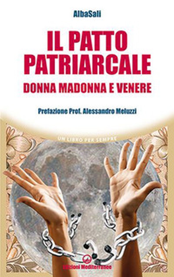 Il patto patriarcale. Donna, Madonna e Venere - Librerie.coop Il patto patriarcale. Donna, Madonna e Venere - Librerie.coop