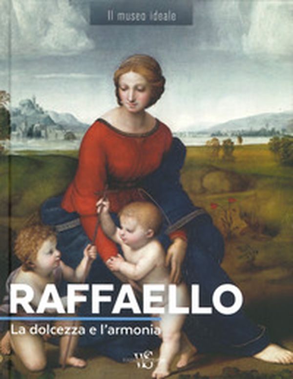 Raffaello. La dolcezza e l'armonia - Librerie.coop Raffaello. La dolcezza e l'armonia - Librerie.coop