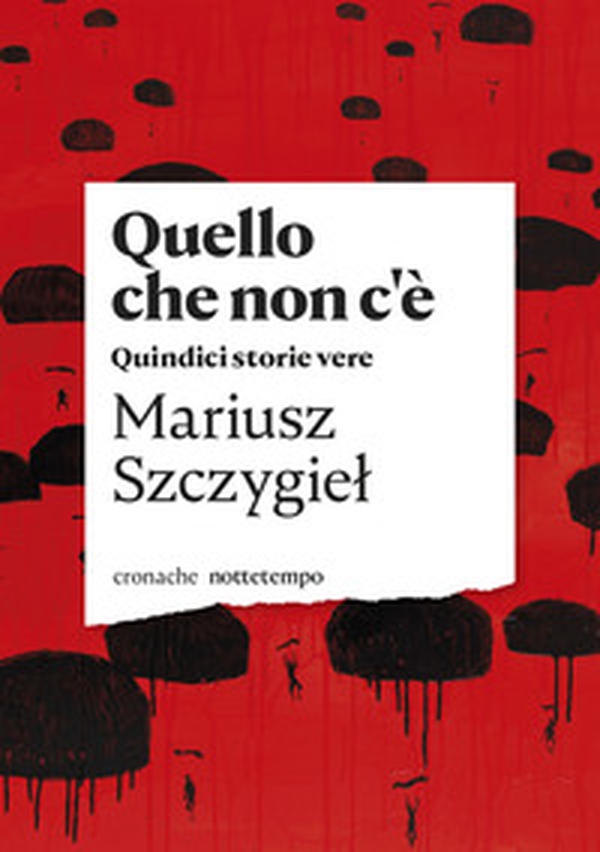 Quello che non c'è. Quindici storie vere - Librerie.coop Quello che non c'è. Quindici storie vere - Librerie.coop
