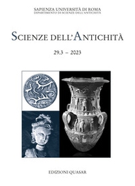 Scienze dell'antichità. Storia, archeologia, antropologia. - Vol. 29\3 - Librerie.coop