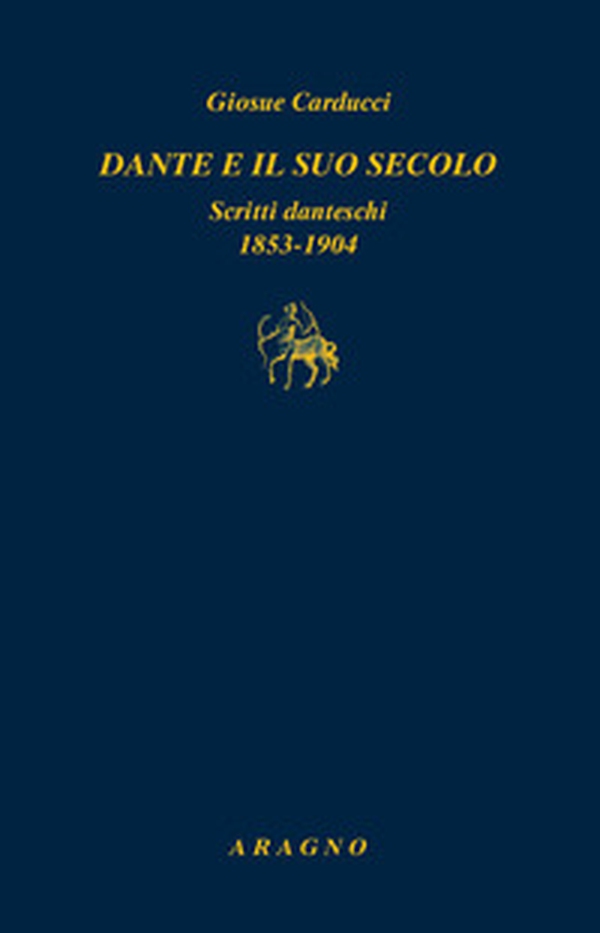 Dante e il suo secolo. Scritti danteschi 1853-1904 - Librerie.coop Dante e il suo secolo. Scritti danteschi 1853-1904 - Librerie.coop