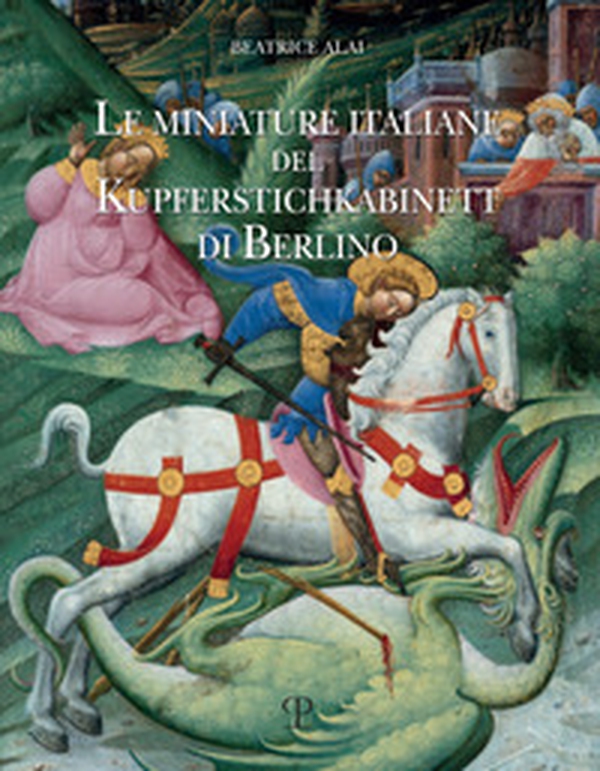 Le miniature italiane del Kupferstichkabinett di Berlino - Librerie.coop Le miniature italiane del Kupferstichkabinett di Berlino - Librerie.coop