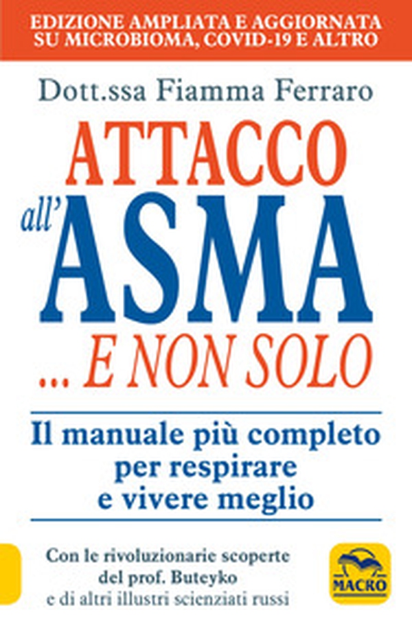Attacco all'asma... e non solo. Il manuale più completo per respirare e vivere meglio, grazie alle rivoluzionarie scoperte del prof. Buteyko e di altri illustri scie - Librerie.coop Attacco all'asma... e non solo. Il manuale più completo per respirare e vivere meglio, grazie alle rivoluzionarie scoperte del prof. Buteyko e di altri illustri scie - Librerie.coop