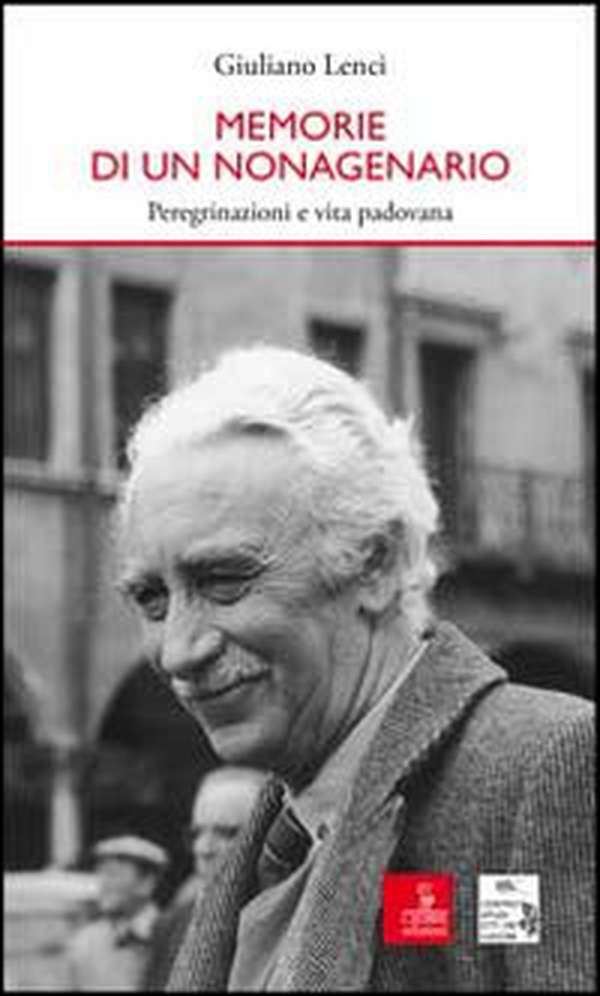 Memorie di un nonagenario. Peregrinazioni e vita padovana - Librerie.coop Memorie di un nonagenario. Peregrinazioni e vita padovana - Librerie.coop
