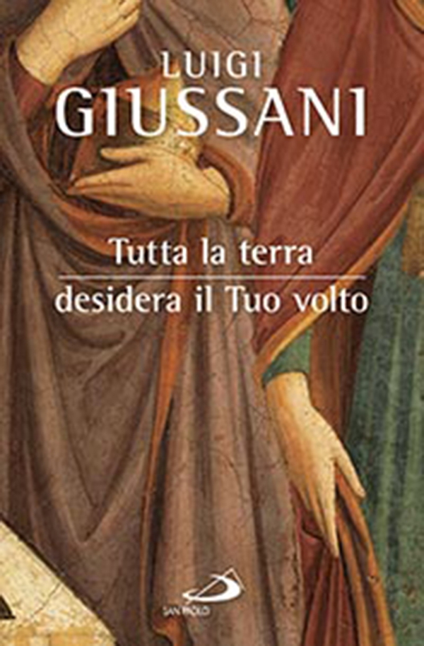 Tutta la terra desidera il Tuo volto - Librerie.coop Tutta la terra desidera il Tuo volto - Librerie.coop