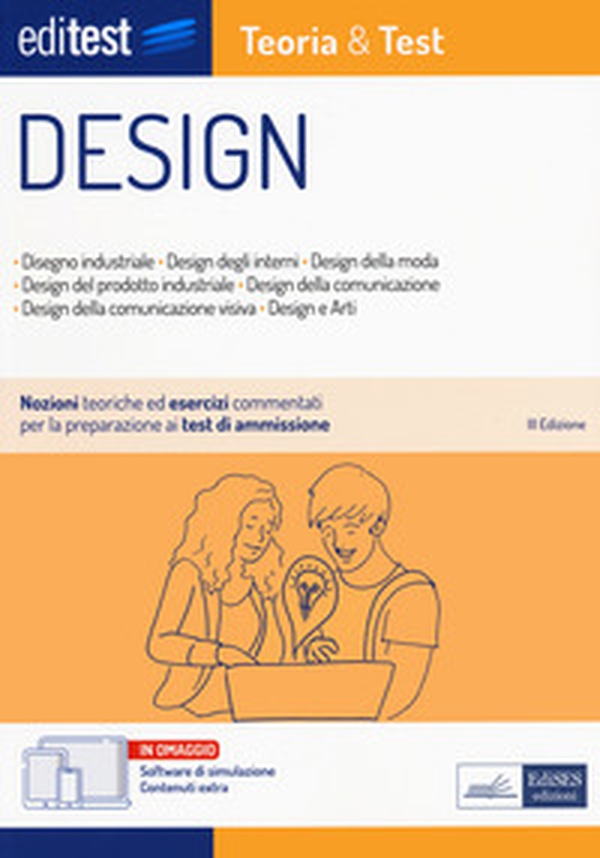 EdiTEST. Design. Teoria & test. Nozioni teoriche ed esercizi commentati per la preparazione ai test di accesso - Librerie.coop EdiTEST. Design. Teoria & test. Nozioni teoriche ed esercizi commentati per la preparazione ai test di accesso - Librerie.coop