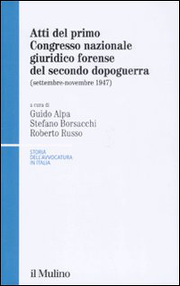 Atti del 1° Congresso nazionale giuridico forense del secondo dopoguerra (settembre-novembre 1947) - Librerie.coop Atti del 1° Congresso nazionale giuridico forense del secondo dopoguerra (settembre-novembre 1947) - Librerie.coop