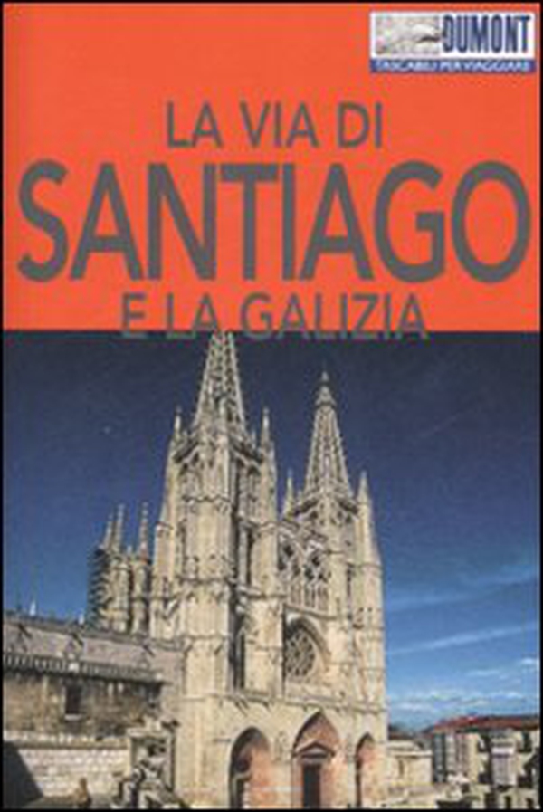 La via di Santiago e la Galizia - Librerie.coop La via di Santiago e la Galizia - Librerie.coop