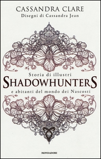 Storia di illustri Shadowhunters e abitanti del mondo dei Nascosti - Librerie.coop