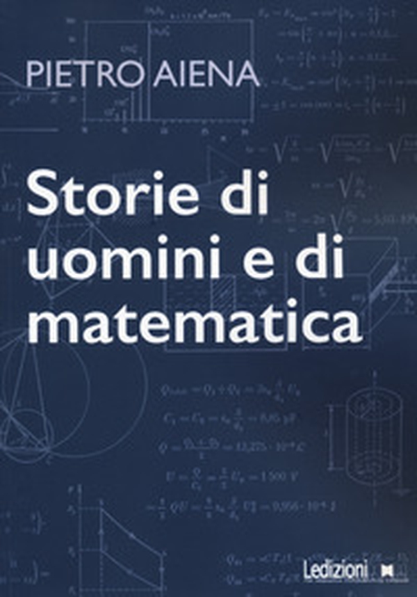 Storie di uomini e di matematica - Librerie.coop Storie di uomini e di matematica - Librerie.coop