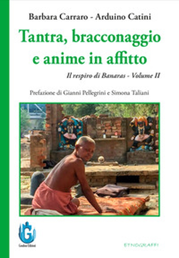 Tantra, bracconaggio e anime in affitto. Il respiro di Banaras - Vol. 2 - Librerie.coop Tantra, bracconaggio e anime in affitto. Il respiro di Banaras - Vol. 2 - Librerie.coop