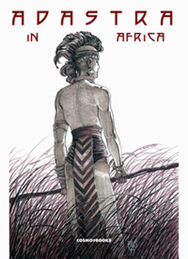 Barry Windsor-Smith presenta: Adastra in Africa - Librerie.coop Barry Windsor-Smith presenta: Adastra in Africa - Librerie.coop