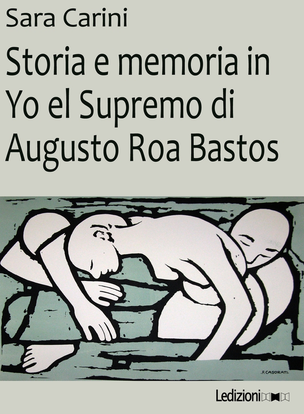 Storia e memoria in Yo el Supremo di Augusto Roa Bastos - Librerie.coop Storia e memoria in Yo el Supremo di Augusto Roa Bastos - Librerie.coop