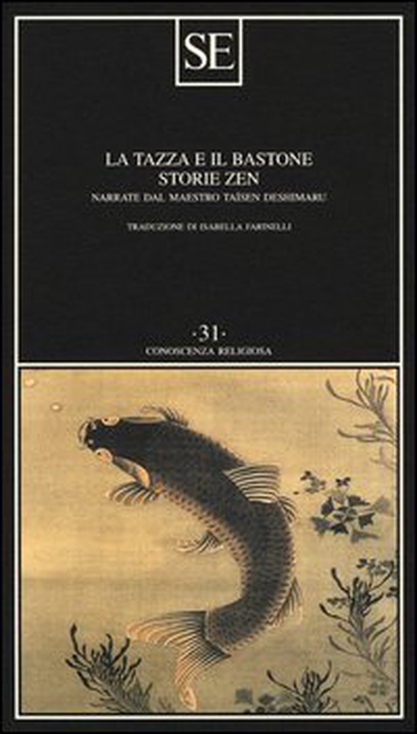 La tazza e il bastone. Storie zen narrate dal maestro Taisen Deshimaru - Librerie.coop La tazza e il bastone. Storie zen narrate dal maestro Taisen Deshimaru - Librerie.coop