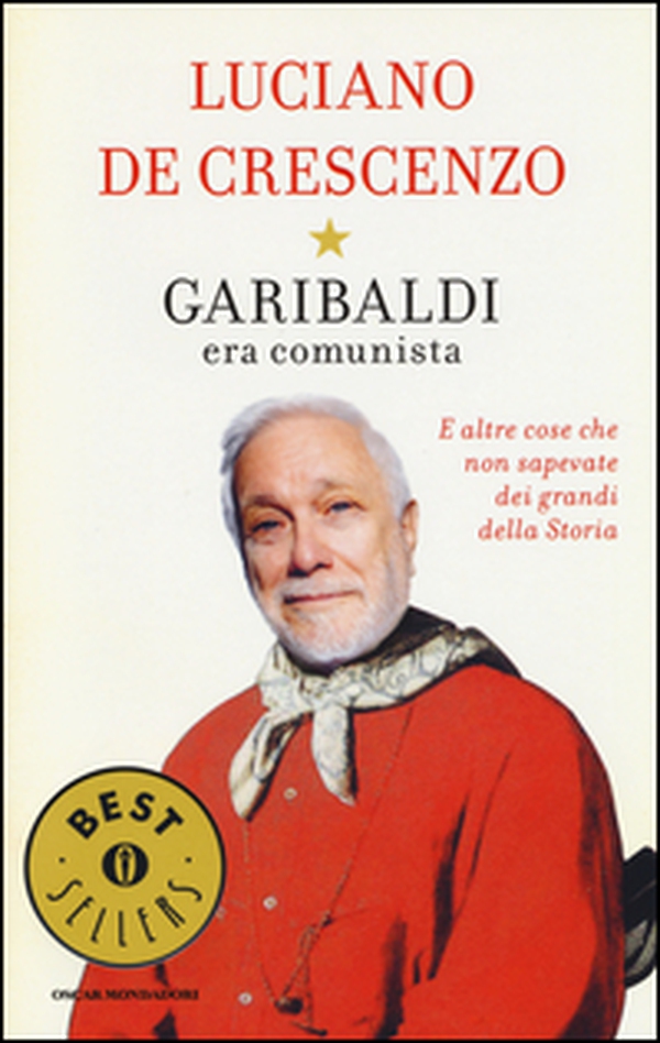Garibaldi era comunista. E altre cose che non sapevate dei grandi della storia - Librerie.coop Garibaldi era comunista. E altre cose che non sapevate dei grandi della storia - Librerie.coop