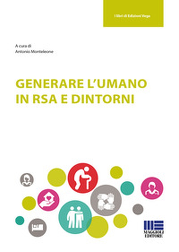 Generare l'umano in RSA e dintorni - Librerie.coop Generare l'umano in RSA e dintorni - Librerie.coop