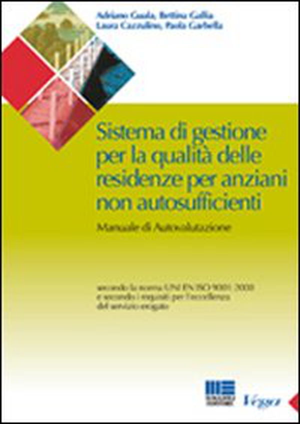 Sistema di gestione per la qualità delle residenze per anziani non autosufficienti - Librerie.coop Sistema di gestione per la qualità delle residenze per anziani non autosufficienti - Librerie.coop