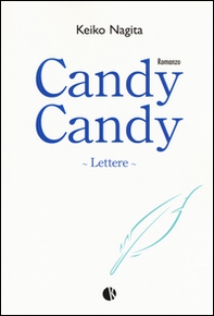 Candy Candy. Lettere - Librerie.coop