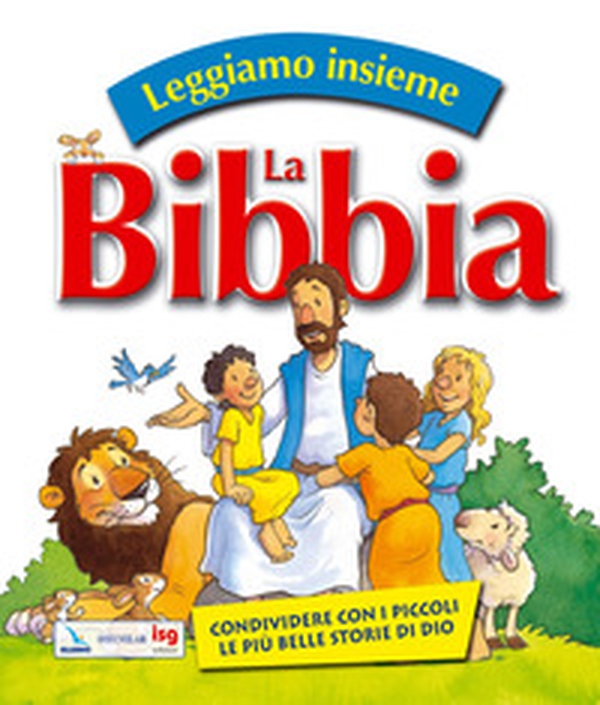 Leggiamo insieme la Bibbia. Condividere con i piccoli le più belle storie di Dio - Librerie.coop Leggiamo insieme la Bibbia. Condividere con i piccoli le più belle storie di Dio - Librerie.coop